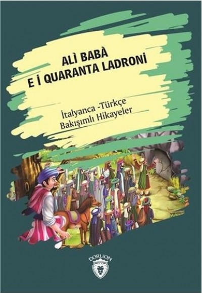 Ali Baba E I Quaranta Ladroni-İtalyanca Türkçe Bakışımlı Hikayeler