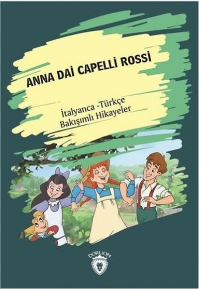 Anna Dai Capelli Rossi-İtalyanca Türkçe Bakışımlı Hikayeler