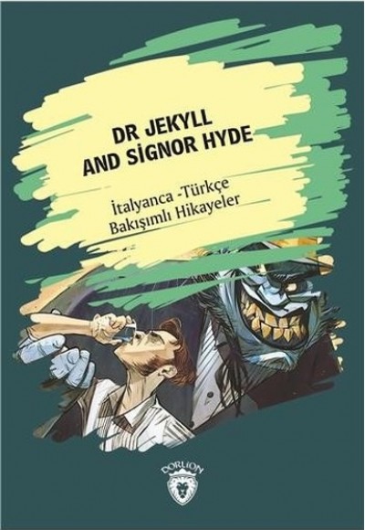 Dr Jekyll And Signor Hyde-İtalyanca Türkçe Bakışımlı Hikayeler