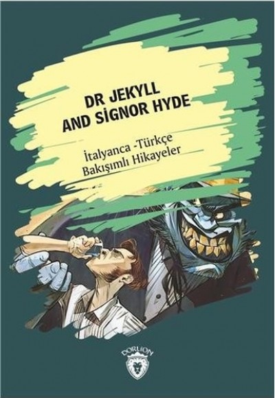 Dr Jekyll And Signor Hyde-İtalyanca Türkçe Bakışımlı Hikayeler