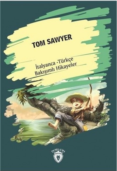 Tom Sawyer-İtalyanca Türkçe Bakışımlı Hikayeler