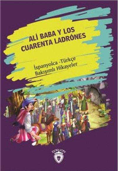 Ali Baba Y Los Cuarenta Ladrones İspanyolca Türkçe Bakışımlı Hikayeler