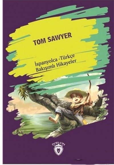 Tom Sawyer (Tom Sawyer) İspanyolca Türkçe Bakışımlı Hikayeler