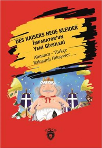 Des Kaisers Neue Kleider (İmparator´Un Yeni Giysileri) Almanca Türkçe Bakışımlı Hikayeler