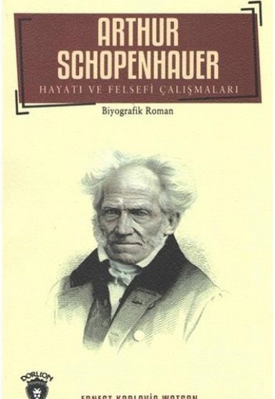 Arthur Schopenhauer - Hayatı ve Felsefi Çalışmaları