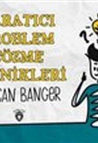 Yaratıcı Problem Çözme Teknikleri