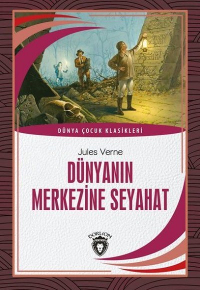 Dünyanın Merkezine Seyahat Dünya Çocuk Klasikleri (7-12 Yaş)