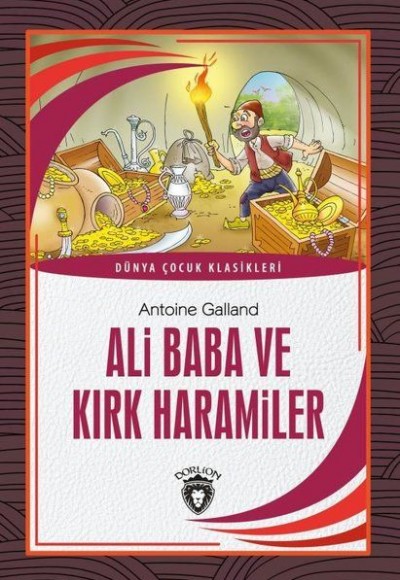 Ali Baba ve Kırk Haramiler Dünya Çocuk Klasikleri (7-12 Yaş)