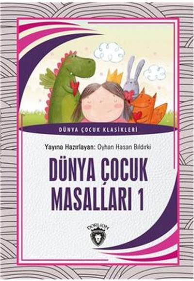 Dünya Çocuk Masalları 1 Dünya Çocuk Klasikleri (7-12 Yaş)