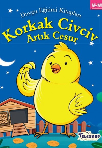 Korkak Civciv Artık Cesur - Duygu Eğitim Kitapları