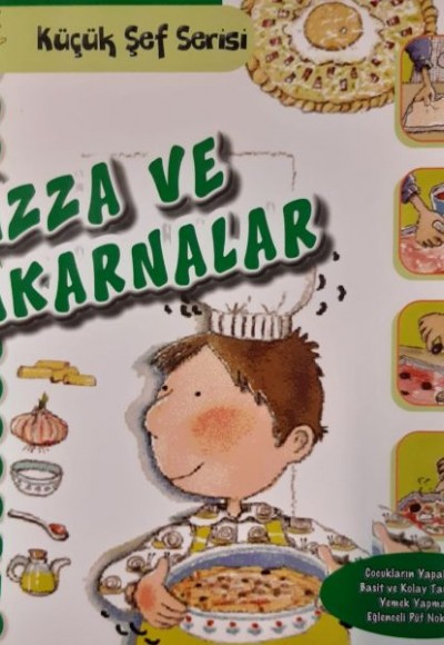 Pizza ve Makarnalar - Küçük Şef Serisi