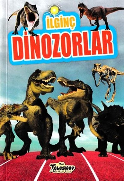 İlginç Dinozorlar - İlginç Bilgiler Serisi