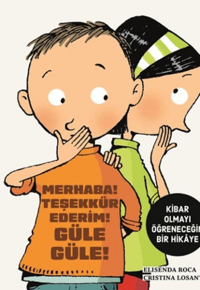 Merhaba! Teşekkür Ederim! Güle Güle!