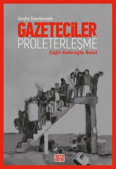 Sınıfın Sınırlarında Gazeteciler ve Proleterleşme