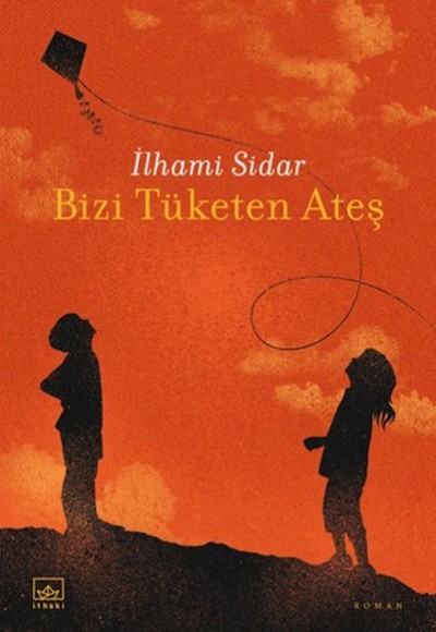 Bizi Tüketen Ateş