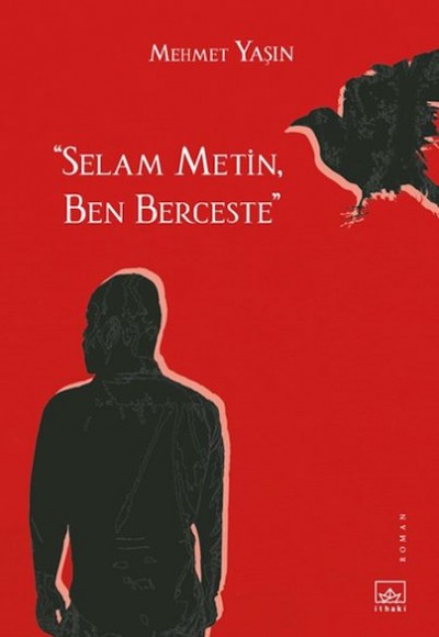 “Selam Metin, Ben Berceste”