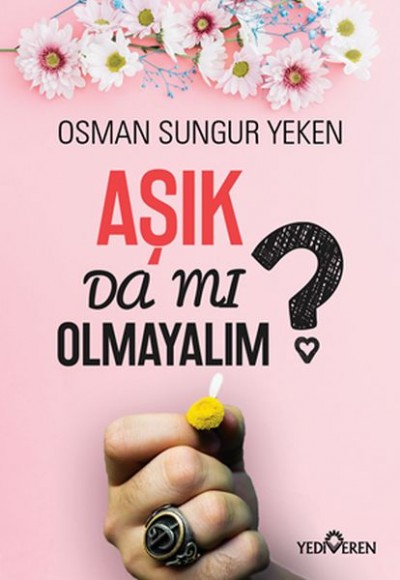 Aşık Da Mı Olmayalım?