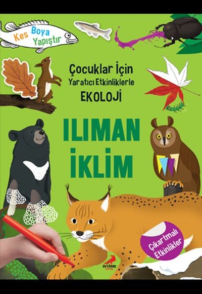 Ilıman İklim - Çocuklar İçin Yaratıcı Etkinliklerle Ekoloji - Kes-Boya-Yapıştır