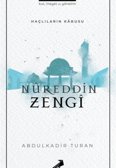 Nureddin Zengi - Haçlıların Kabusu