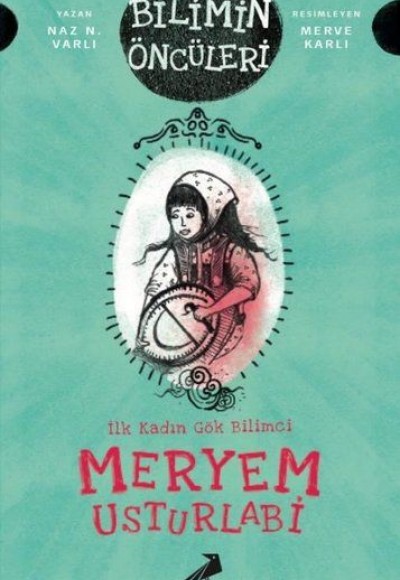 Meryem Usturlabi - İlk Kadın Gök Bilimci