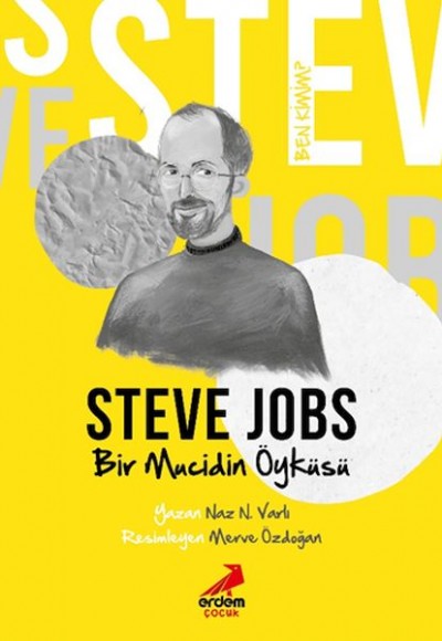 Ben Kimim? - Bir Mucidin Öyküsü Steve Jobs