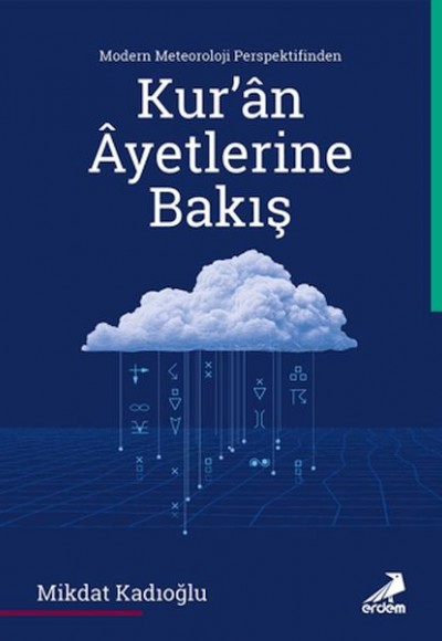 Modern Meteoroloji Perspektifinden Kur’an Ayetlerine Bakış Modern Meteoroloji Perspektifinden Kur’an Ayetlerine Bakış