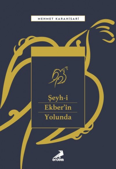 Şeyh-i Ekber’in Yolunda Şeyh-i Ekber’in Yolunda