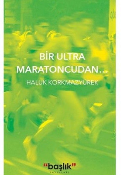 Bir Ultra Maratoncudan