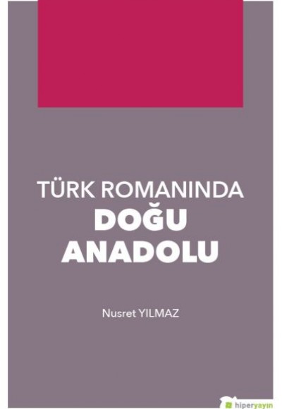 Türk Romanında Doğu Anadolu