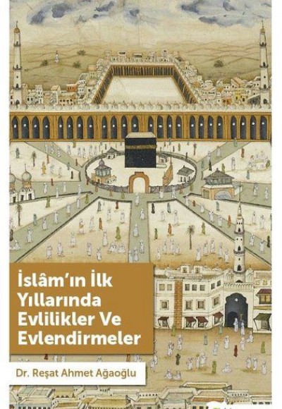 İslam’ın İlk Yıllarında Evlilikler ve Evlendirmeler