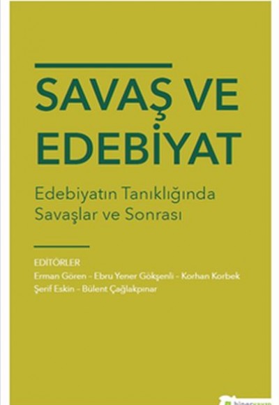 Savaş ve Edebiyat Edebiyatın Tanıklığında Savaşlar ve Sonrası