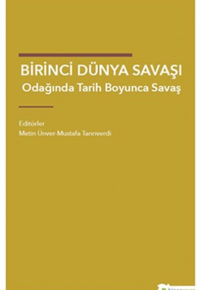 Birinci Dünya Savaşı Odağında Tarih Boyunca Savaş