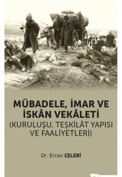 Mübadele, İmar ve İskân Vekâleti (Kuruluşu, Teşkilât Yapısı ve Faaliyetleri)