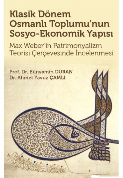 Klasik Dönem Osmanlı Toplumu’nun Sosyo - Ekonomik Yapısı