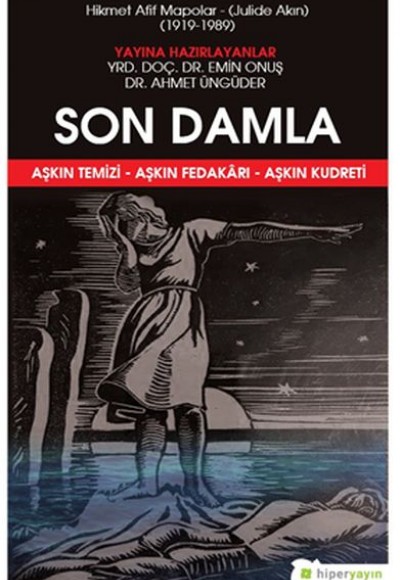 Son Damla Aşkın Temizi - Aşkın Fedakarı - Aşkın Kudreti