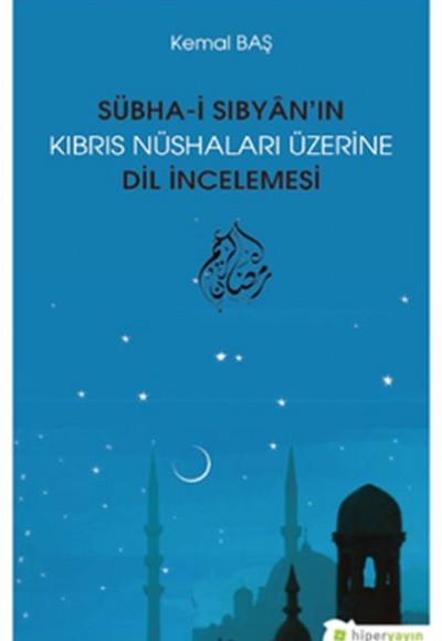 Sübha-i Sıbyân’ın Kıbrıs Nüshaları Üzerine Dil İncelemesi