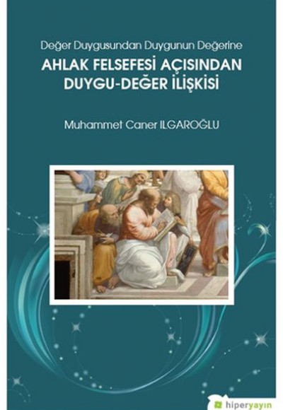 Ahlak Felsefesi Açısından Duygu - Değer İlişkisi