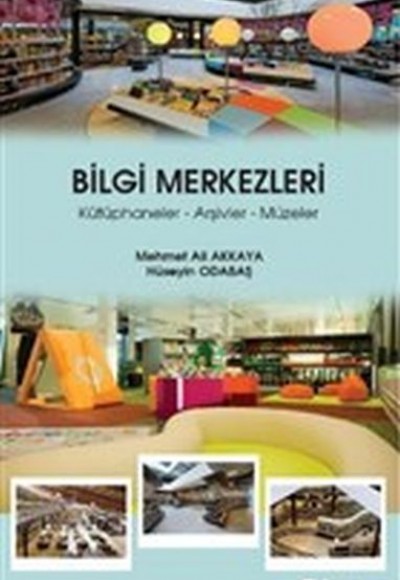 Bilgi Merkezleri - Kütüphaneler-Arşivler-Müzeler