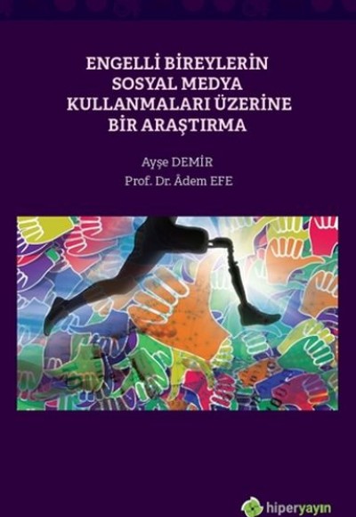 Engelli Bireylerin Sosyal Medya Kullanmaları Üzerine Bir Araştırma