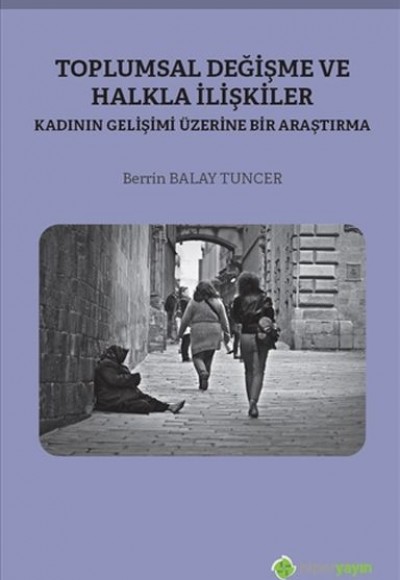 Toplumsal Değişme ve Halkla İlişkiler - Kadının Gelişimi Üzerine Bir Araştırma