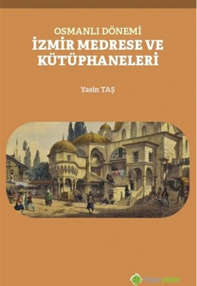 Osmanlı Dönemi İzmir Medrese ve Kütüphaneleri