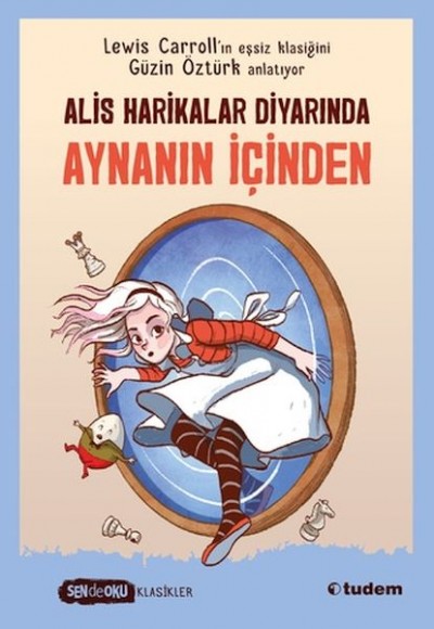 Sen de Oku - Alis Harikalar Diyarında Aynanın İçinden (Klasikler)