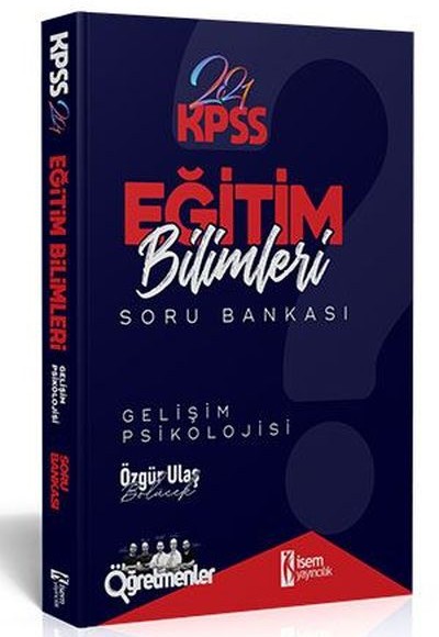 İsem 2021 KPSS Eğitim Bilimleri Gelişim Psikolojisi Tamamı Çözümlü Soru Bankası