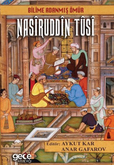 Bilime Adanmış Ömür Nasiruddin Tusi