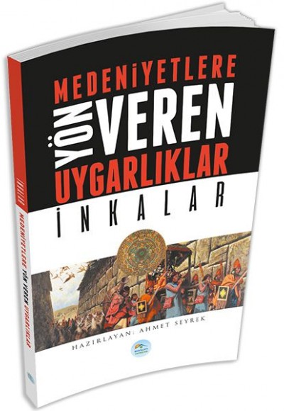 İnkalar : Medeniyete Yön Veren Uygarlıklar