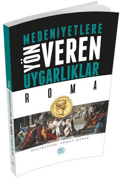 Roma : Medeniyete Yön Veren Uygarlıklar