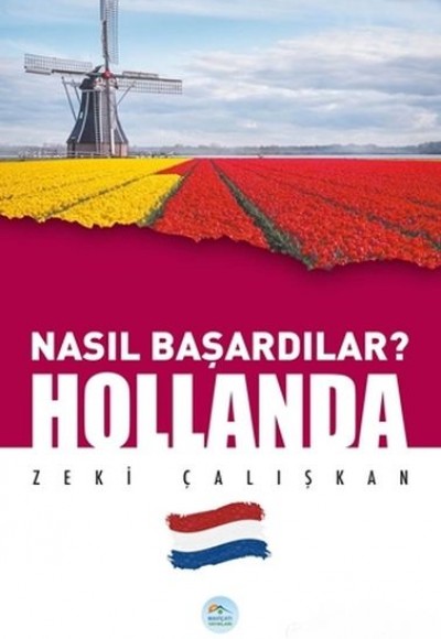 Hollanda - Nasıl Başardılar?