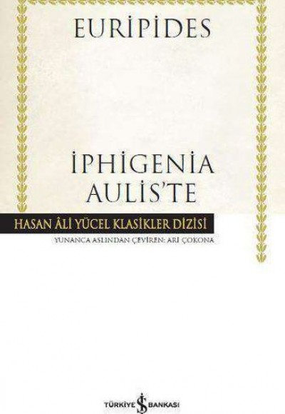 İphigenia Aulis'te - Hasan Ali Yücel Klasikleri (Ciltli)