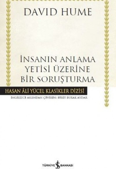 İnsanın Anlama Yetisi Üzerine Bir Soruşturma - Hasan Ali Yücel Klasikleri (Ciltli)