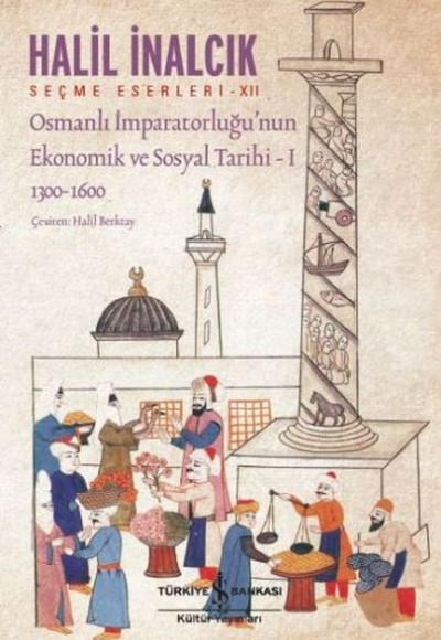 Osmanlı İmparatorluğu’nun Ekonomik ve Sosyal Tarihi – I  (1300-1600)